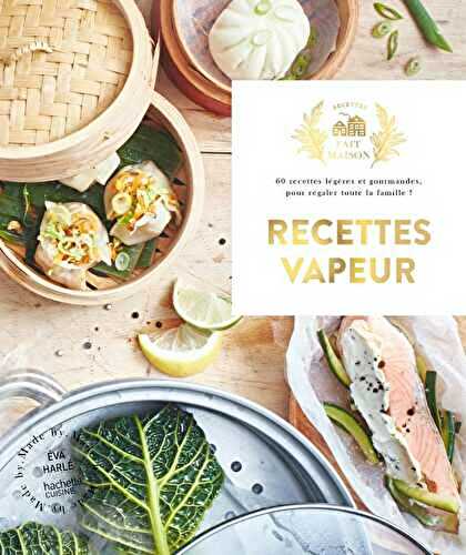 Mon nouveau livre : Recettes vapeur (+ un exemplaire dédicacé à gagner)