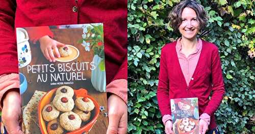 Quelques mots sur mon deuxième livre Petits biscuits au naturel