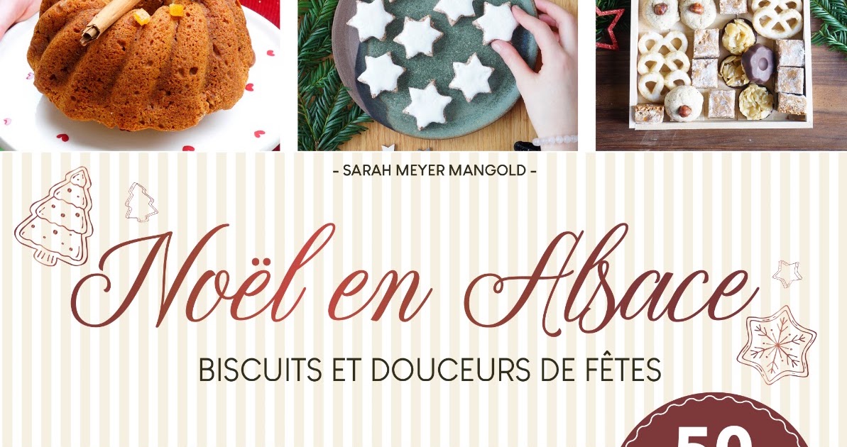 Noël en Alsace, mon nouveau livre sort le 1 er octobre (livre, cuisine, pâtisserie, Noël, Alsace)