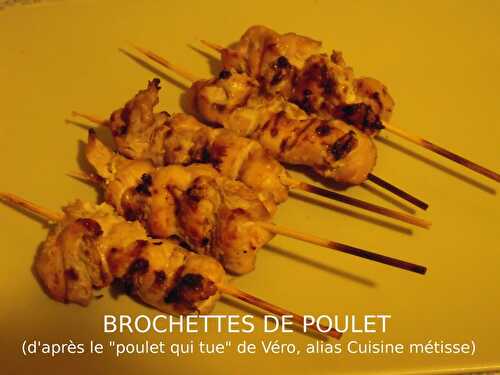 BROCHETTES DE POULET (RECETTE DU POULET QUI TUE DE VÉRO (CUISINE MÉTISSE))