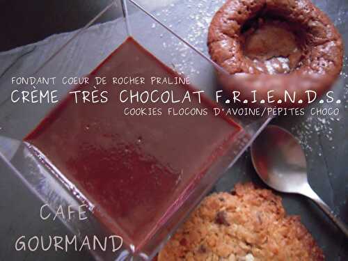 CAFÉ GOURMAND CHOCOLAT : CRÈME TRÈS CHOCOLAT (F.R.I.E.N.D.S.) & CIE