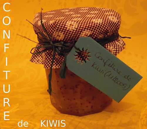 CONFITURE AUX KIWIS (ET P'TITE TOUCHE DE RHUM)