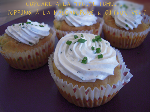 CUPCAKES SALÉS À LA TRUITE FUMÉE & TOPPING MASCARPONE AU CITRON VERT, RECETTE D'ELISABETH MASTERCHEF