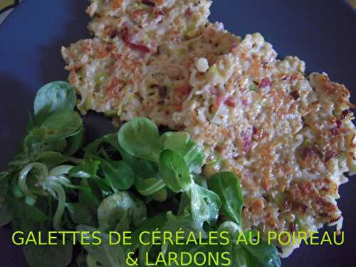 GALETTES DE CÉRÉALES GOURMANDES AU POIREAU & LARDONS