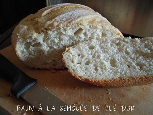 PAIN À LA SEMOULE DE BLÉ DUR