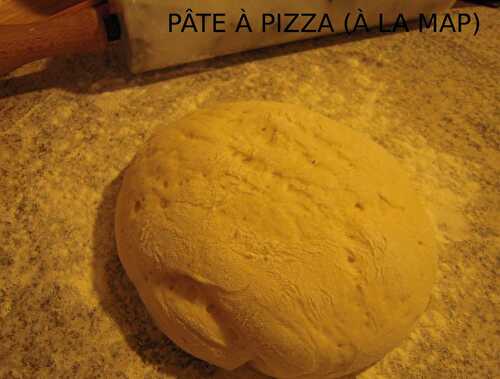 PÂTE À PIZZA (À LA MAP, MAIS POSSIBLE AU ROBOT OU MAIN)