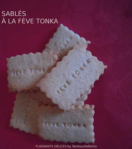 SABLÉS À LA FÈVE TONKA (À TOMBER PAR TERRE !!!)