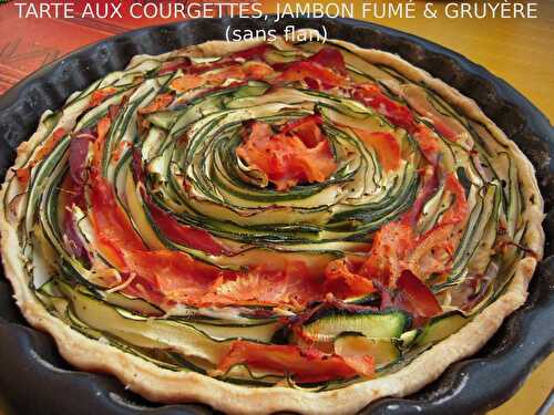 TARTE COURGETTE; JAMBON FUMÉ & GRUYÈRE (sans flan)