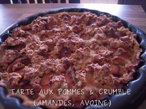 TARTE RUSTIQUE AUX POMMES & CRUMBLE (AMANDES, AVOINE)