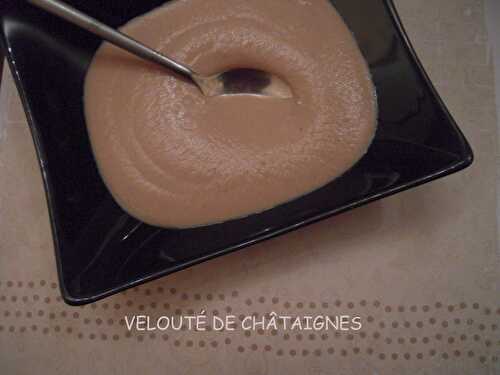 VELOUTÉ DE CHÂTAIGNES