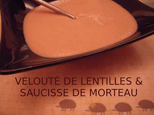 VELOUTÉ DE LENTILLES & SAUCISSE DE MORTEAU