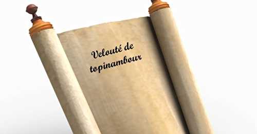 Velouté de topinambour {ou la succession de désastres}