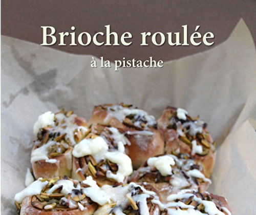 Brioche roulée à la pistache