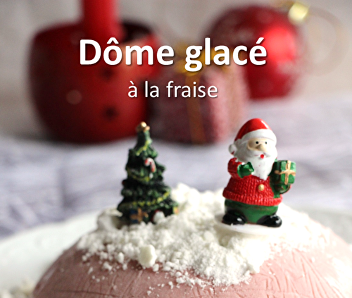 Dôme glacé à la fraise