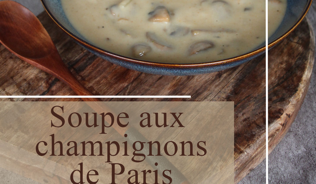 Soupe aux champignons de Paris