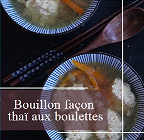 Bouillon façon thaï aux boulettes