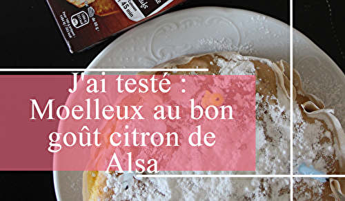 J'ai testé : Moelleux au bon goût Citron de Alsa