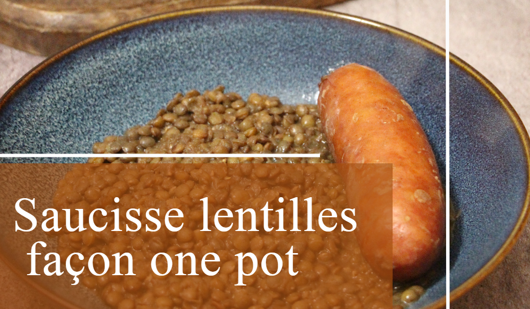 Saucisse lentilles façon one pot