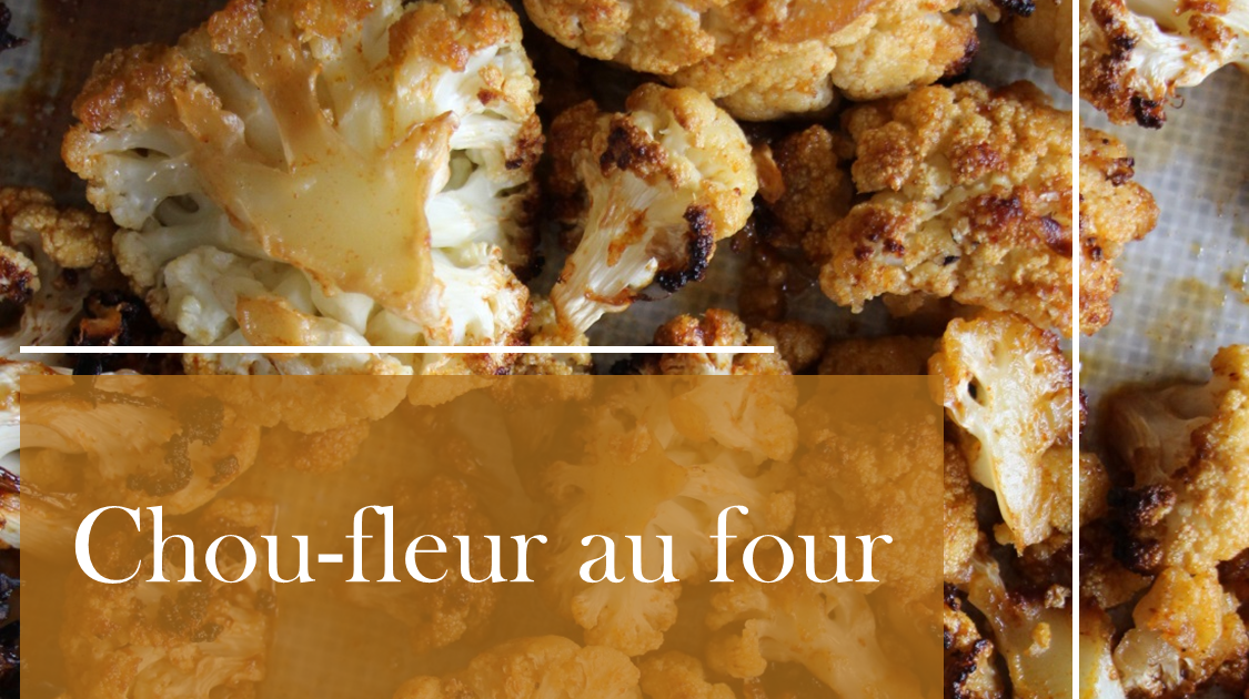 Délicieuse recette de chou-fleur au four : un régal pour toute la famille !