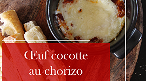 Œuf cocotte au chorizo : un délice rapide et facile à préparer
