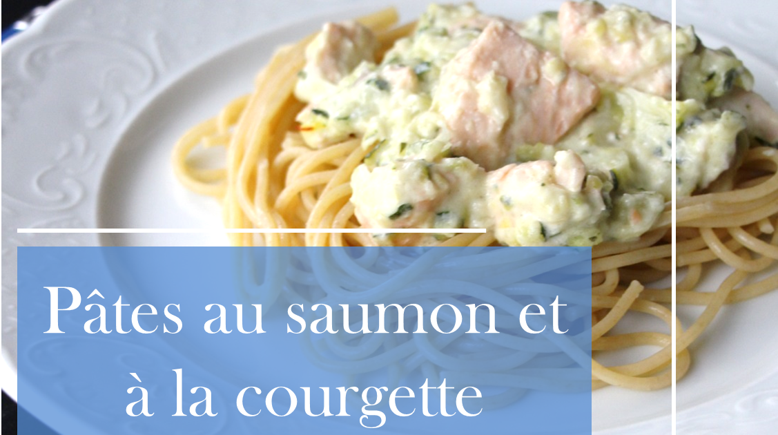 Pâtes au saumon et courgettes : un succès garanti