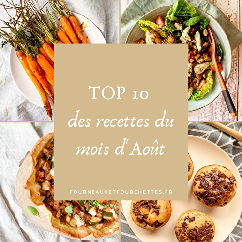 TOP 10 des recettes du mois d?Aout