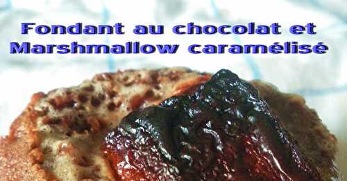 Fondants au chocolat et marshmallows caramélisés