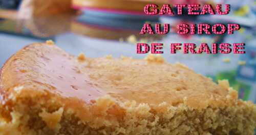 Gateau au sirop de fraise