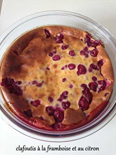 Clafoutis à la framboise et au citron