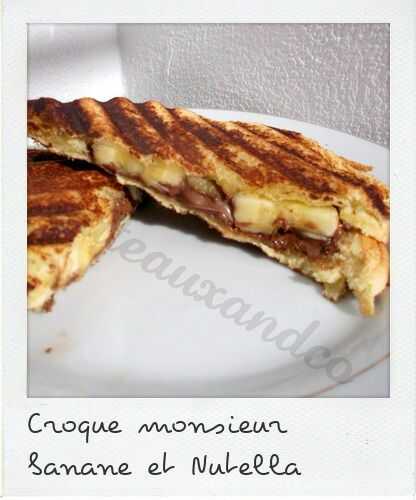 Croque-monsieur banane et Nutella