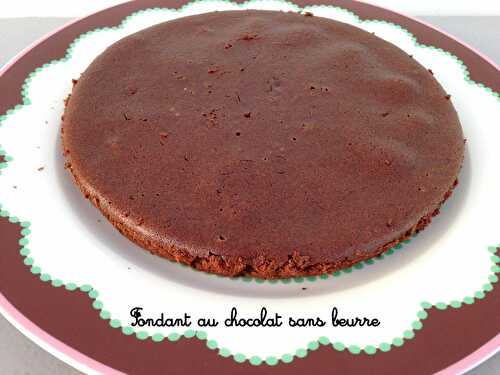 Fondant au chocolat sans beurre