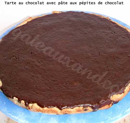 Tarte au chocolat et sa pâte aux pépites de chocolat