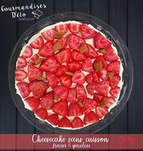 Cheesecake sans cuisson, fraises & spéculoos