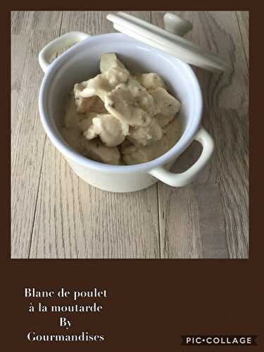 Blanc de poulet à la moutarde ( 350 cal/ par personne)