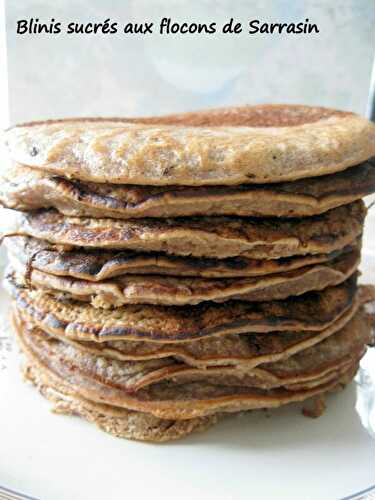 Blinis sucrés aux flocons de Sarrasin ( Sans lactose)