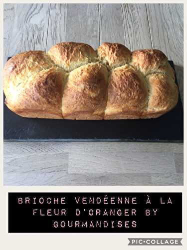 Brioche vendéenne à la fleur d’oranger ( 250 cal/ la part)