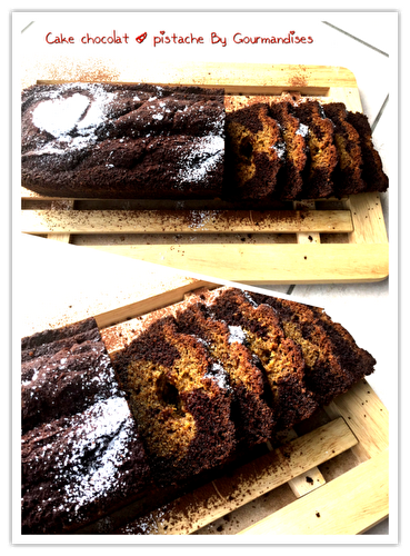 Cake chocolat /pistache