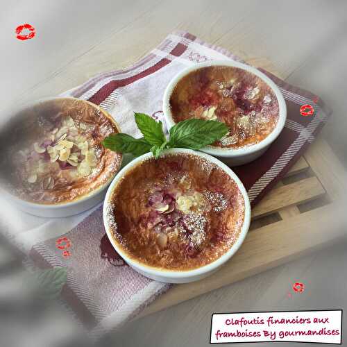 Clafoutis financiers aux framboises ( 190 cal/ par personne)