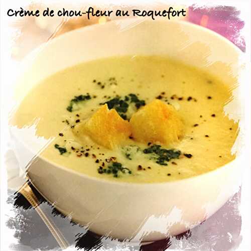 Crème de chou-fleur au Roquefort