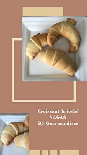 Croissant brioché VEGAN - Gourmandises sucrées ou salées