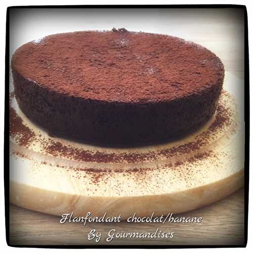 Flan fondant chocolat/banane ( sans beurre) 176 cal/par part