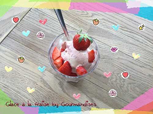 Glace à la fraise... - Gourmandises sucrées ou salées