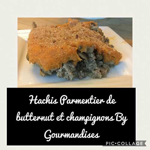 Hachis Parmentier de butternut et champignons ( 415 cal/ par personne)