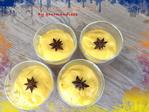 Mousse de mangue à l'anis étoilé ( SANS LACTOSE) 79 cal/ par personne