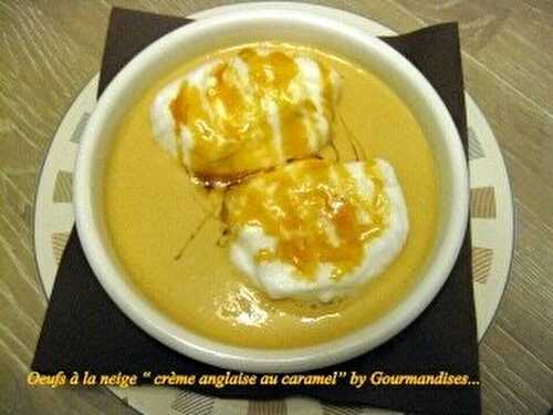 Oeufs a la neige, crème anglaise au " caramel"