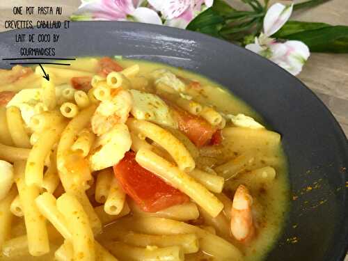 One pan pasta au crevettes, cabillaud et lait de coco ( 450 cal/par personne) - Gourmandises sucrées ou salées