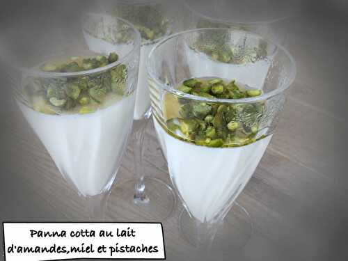 Panna cotta au lait d'amandes,miel et pistaches ( 166 cal/ par personne)