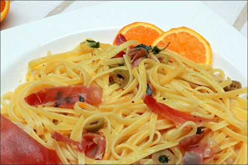 Linguine à l’orange aux olives et jambon de Parme