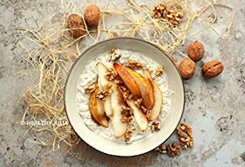 PORRIDGE CRÉMEUX AU YAOURT, POIRE ET NOIX