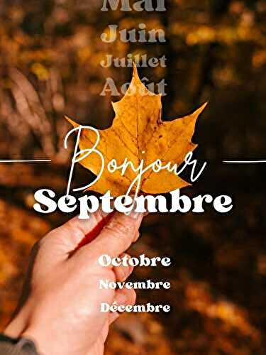 Bonjour SEPTEMBRE !